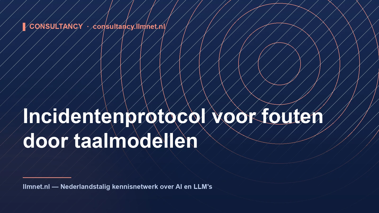 Incidentenprotocol voor fouten door taalmodellen